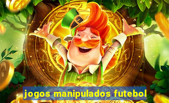 jogos manipulados futebol